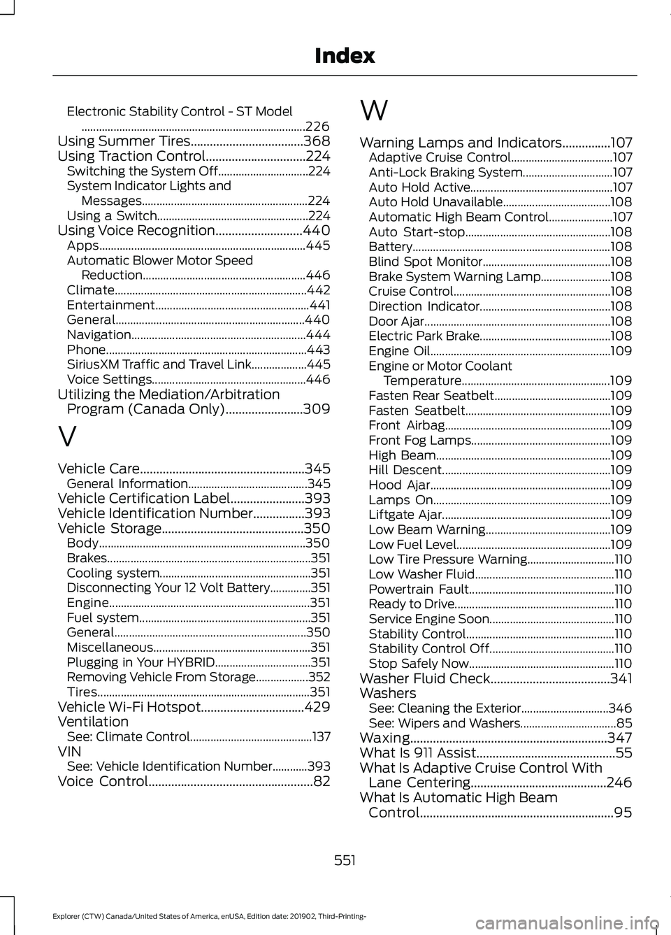 FORD EXPLORER 2020 User Guide Electronic Stability Control - ST Model
........................................................................\
..... 226
Using Summer Tires...................................368
Using Traction Cont FORD EXPLORER 2020 User Guide Electronic Stability Control - ST Model
........................................................................\
..... 226
Using Summer Tires...................................368
Using Traction Cont