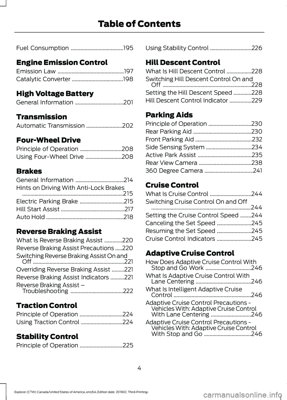 FORD EXPLORER 2020  Owners Manual Fuel Consumption
......................................195
Engine Emission Control
Emission Law ................................................
197
Catalytic Converter ...............................