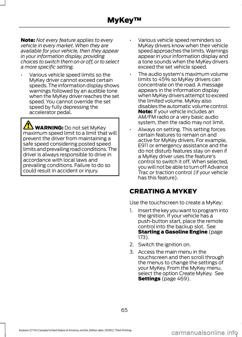 FORD EXPLORER 2020 Repair Manual Note:
Not every feature applies to every
vehicle in every market. When they are
available for your vehicle, then they appear
in your information display, providing
choices to switch them on or off, or FORD EXPLORER 2020 Repair Manual Note:
Not every feature applies to every
vehicle in every market. When they are
available for your vehicle, then they appear
in your information display, providing
choices to switch them on or off, or