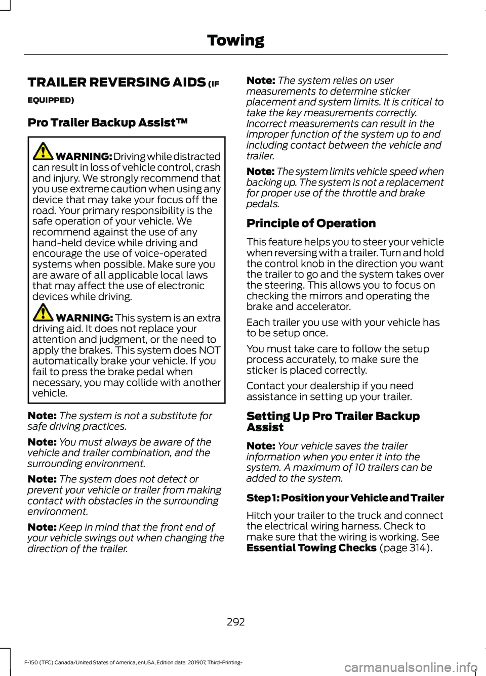 FORD F-150 2020 Owners Manual TRAILER REVERSING AIDS (IF
EQUIPPED)
Pro Trailer Backup Assist™ WARNING: Driving while distracted
can result in loss of vehicle control, crash
and injury. We strongly recommend that
you use extreme FORD F-150 2020 Owners Manual TRAILER REVERSING AIDS (IF
EQUIPPED)
Pro Trailer Backup Assist™ WARNING: Driving while distracted
can result in loss of vehicle control, crash
and injury. We strongly recommend that
you use extreme