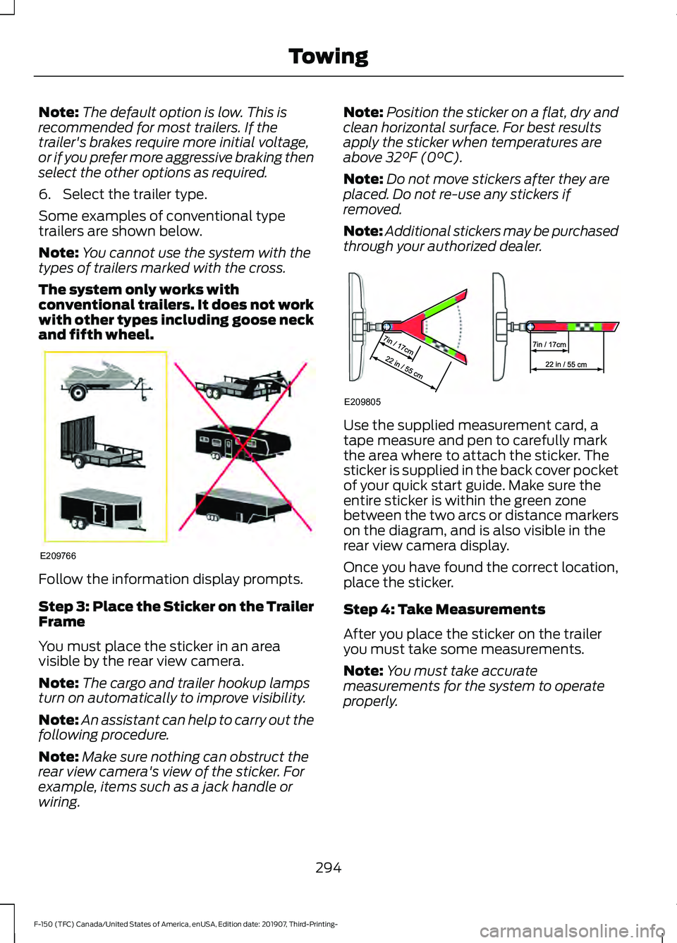 FORD F-150 2020  Owners Manual Note:
The default option is low. This is
recommended for most trailers. If the
trailer's brakes require more initial voltage,
or if you prefer more aggressive braking then
select the other options