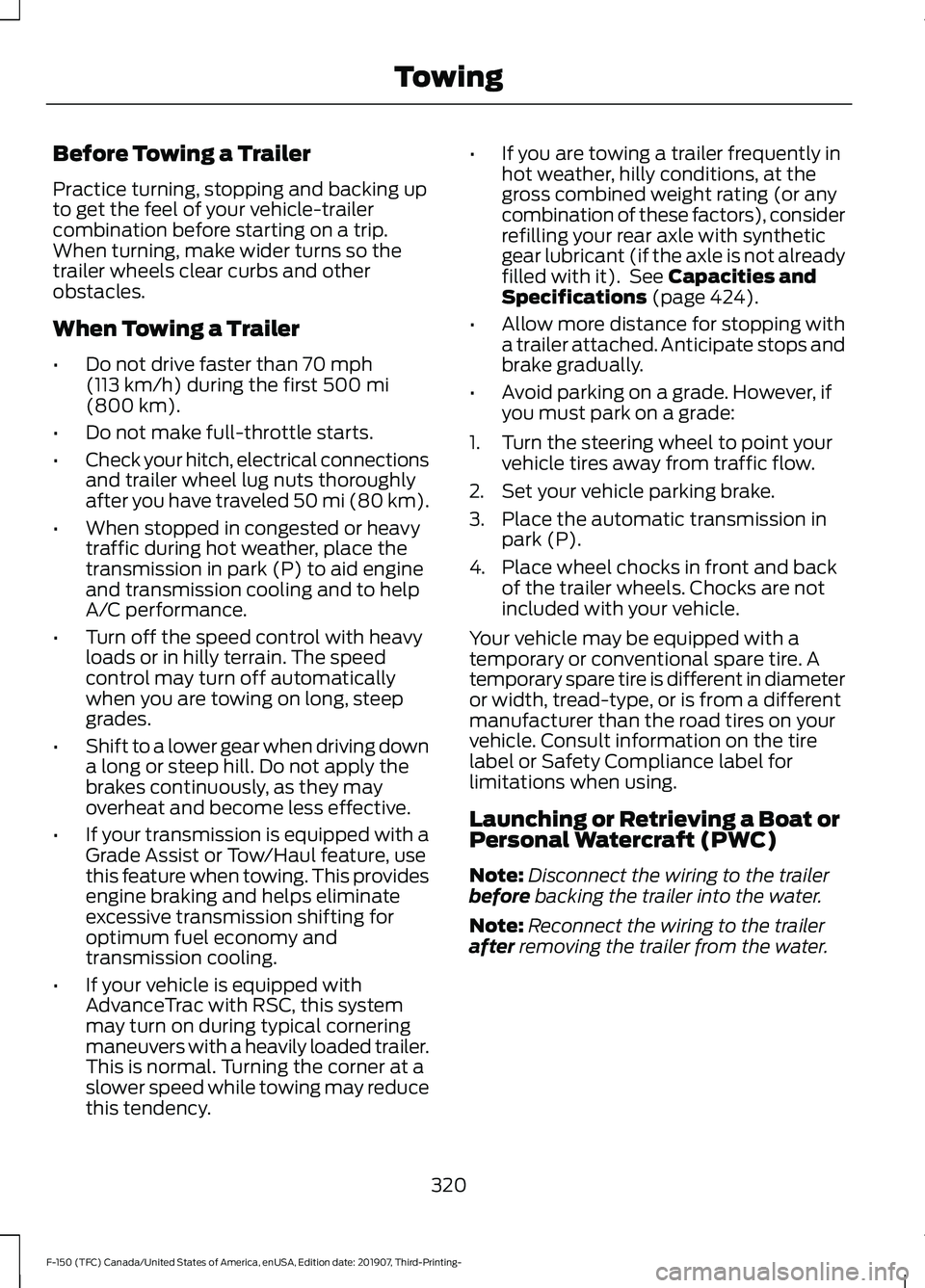 FORD F-150 2020 Owners Guide Before Towing a Trailer
Practice turning, stopping and backing up
to get the feel of your vehicle-trailer
combination before starting on a trip.
When turning, make wider turns so the
trailer wheels cl FORD F-150 2020 Owners Guide Before Towing a Trailer
Practice turning, stopping and backing up
to get the feel of your vehicle-trailer
combination before starting on a trip.
When turning, make wider turns so the
trailer wheels cl