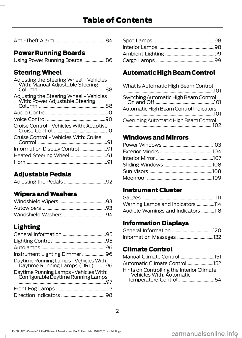 FORD F-150 2020  Owners Manual Anti-Theft Alarm
...........................................84
Power Running Boards
Using Power Running Boards ...................
86
Steering Wheel
Adjusting the Steering Wheel - Vehicles With: Manua