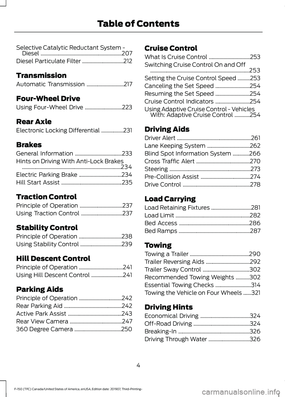 FORD F-150 2020  Owners Manual Selective Catalytic Reductant System -
Diesel ...........................................................207
Diesel Particulate Filter ..............................
212
Transmission
Automatic Transmi