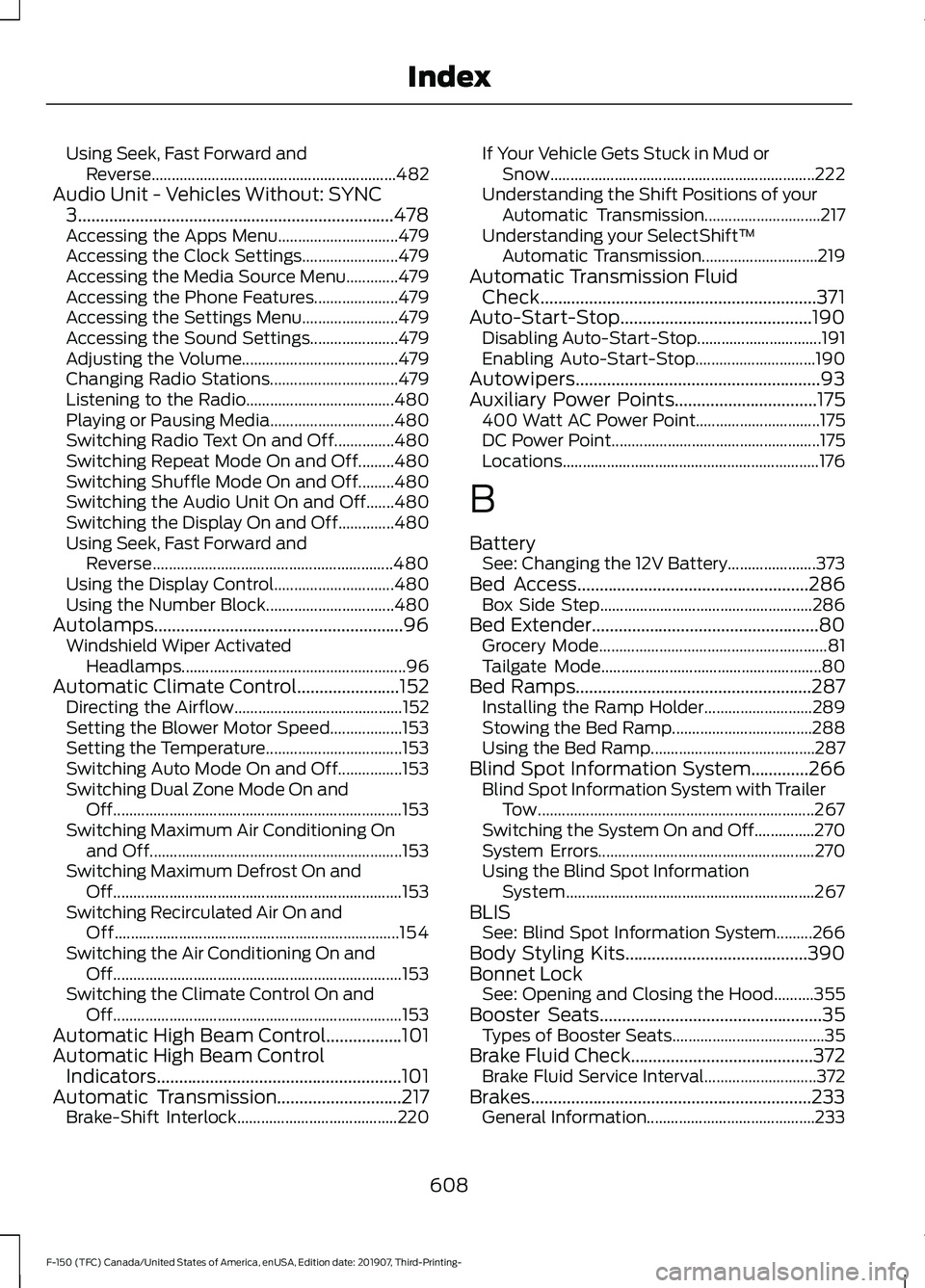 FORD F-150 2020  Owners Manual Using Seek, Fast Forward and
Reverse............................................................. 482
Audio Unit - Vehicles Without: SYNC 3.............................................................