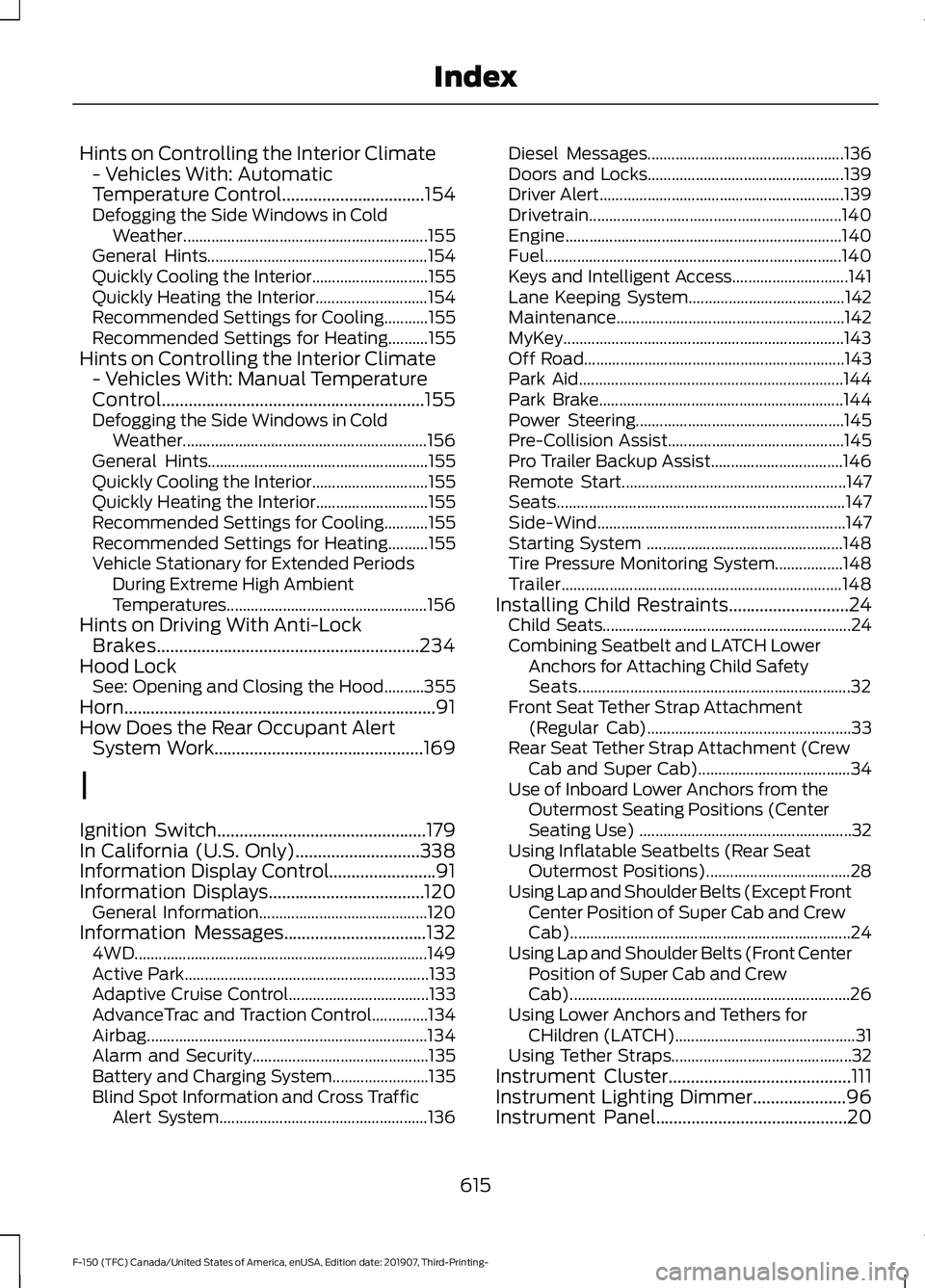 FORD F-150 2020  Owners Manual Hints on Controlling the Interior Climate
- Vehicles With: Automatic
Temperature Control................................154
Defogging the Side Windows in Cold
Weather..................................