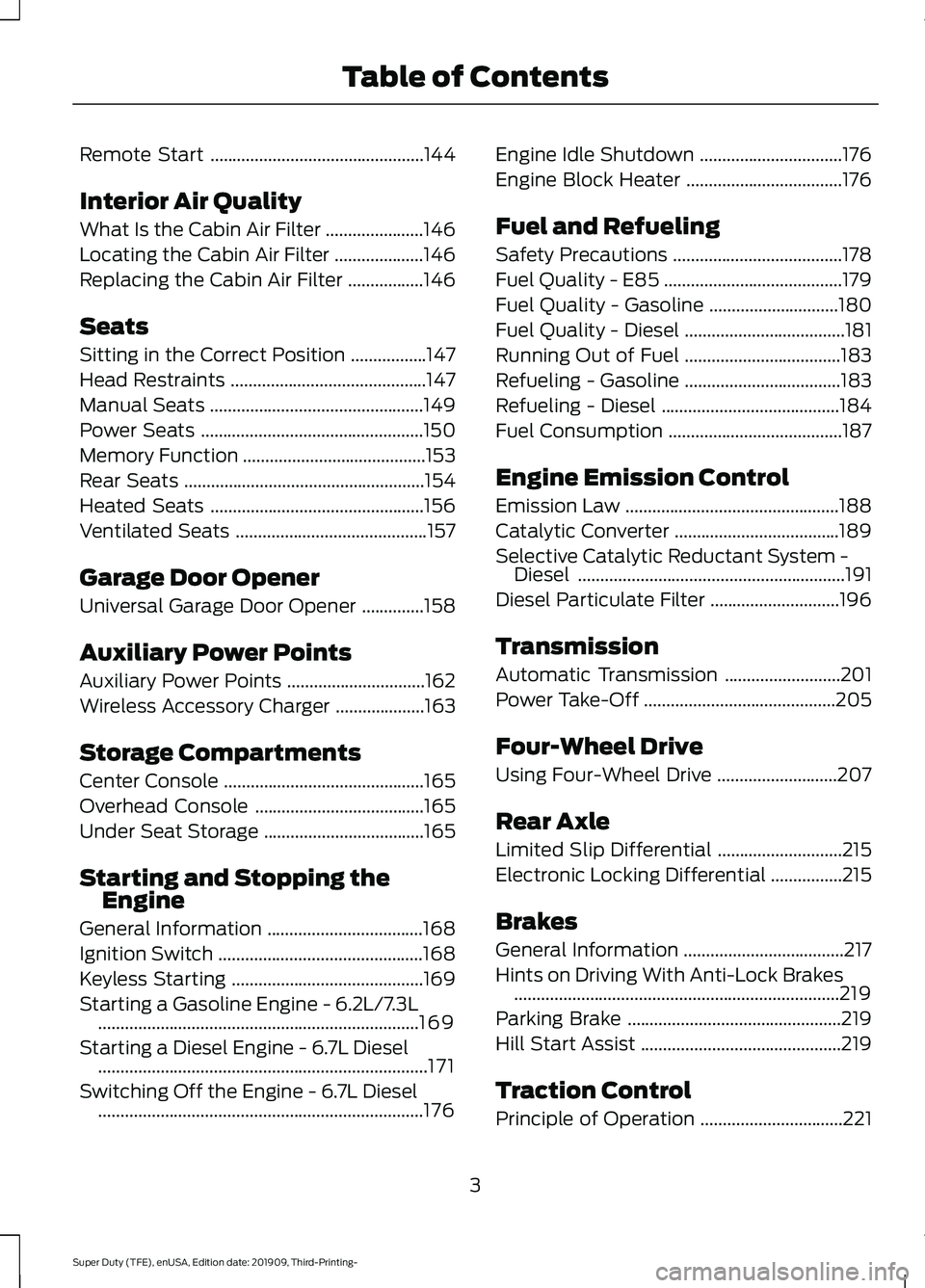 FORD F-250 2020  Owners Manual Remote Start
................................................144
Interior Air Quality
What Is the Cabin Air Filter ......................
146
Locating the Cabin Air Filter ....................
146
Rep