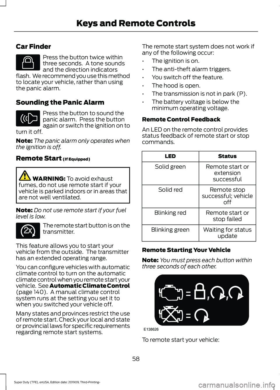 FORD F-250 2020  Owners Manual Car Finder
Press the button twice within
three seconds.  A tone sounds
and the direction indicators
flash.  We recommend you use this method
to locate your vehicle, rather than using
the panic alarm.
