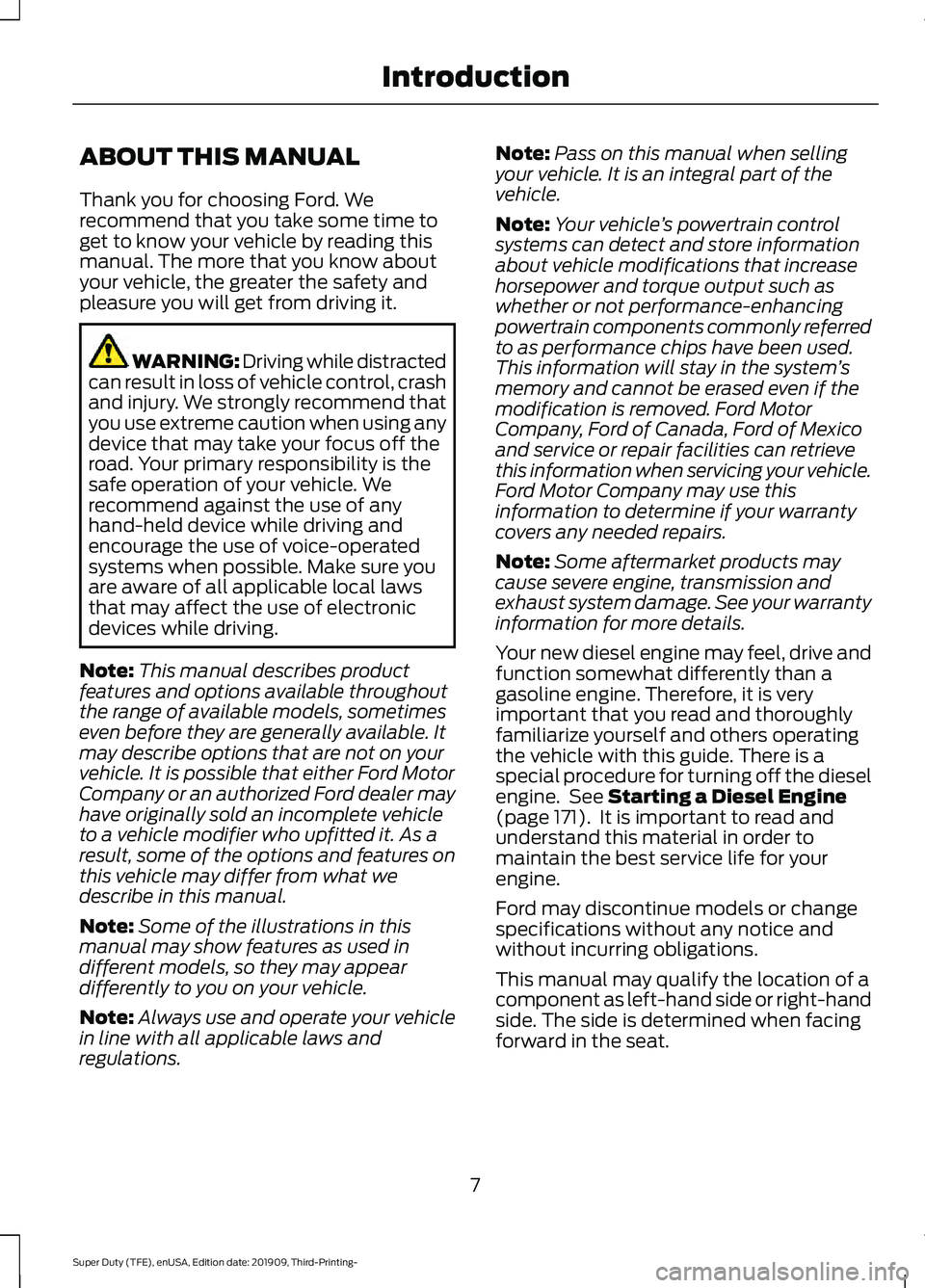 FORD F-250 2020 Owners Manual ABOUT THIS MANUAL
Thank you for choosing Ford. We
recommend that you take some time to
get to know your vehicle by reading this
manual. The more that you know about
your vehicle, the greater the safet FORD F-250 2020 Owners Manual ABOUT THIS MANUAL
Thank you for choosing Ford. We
recommend that you take some time to
get to know your vehicle by reading this
manual. The more that you know about
your vehicle, the greater the safet