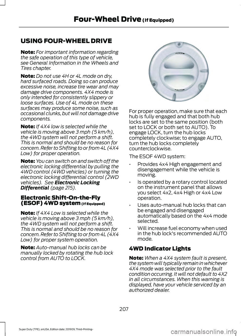 FORD F-350 2020 Owners Manual USING FOUR-WHEEL DRIVE
Note:
For important information regarding
the safe operation of this type of vehicle,
see General Information in the Wheels and
Tires chapter.
Note: Do not use 4H or 4L mode on FORD F-350 2020 Owners Manual USING FOUR-WHEEL DRIVE
Note:
For important information regarding
the safe operation of this type of vehicle,
see General Information in the Wheels and
Tires chapter.
Note: Do not use 4H or 4L mode on