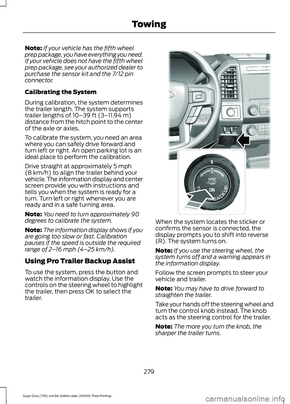 FORD F-350 2020 Service Manual Note:
If your vehicle has the fifth wheel
prep package, you have everything you need.
If your vehicle does not have the fifth wheel
prep package, see your authorized dealer to
purchase the sensor kit FORD F-350 2020 Service Manual Note:
If your vehicle has the fifth wheel
prep package, you have everything you need.
If your vehicle does not have the fifth wheel
prep package, see your authorized dealer to
purchase the sensor kit
