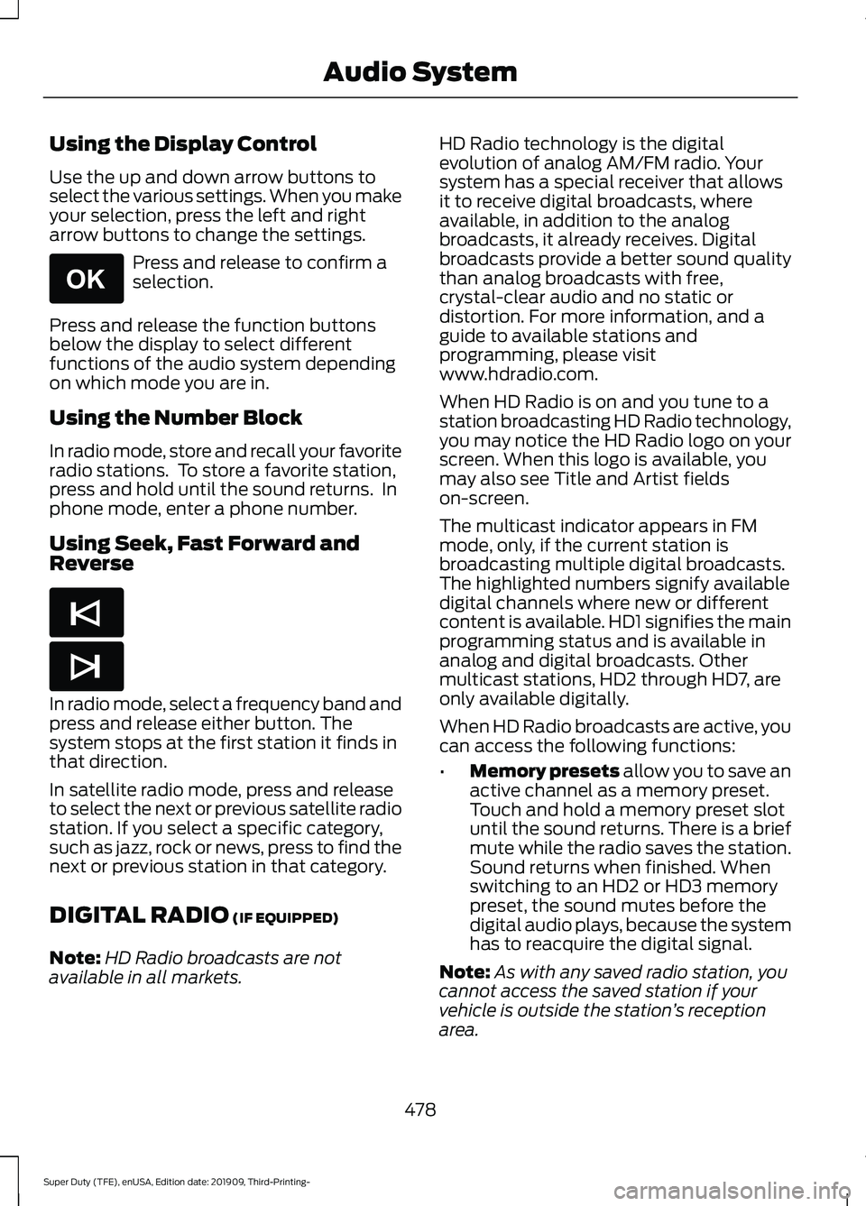 FORD F-350 2020 Owners Manual Using the Display Control
Use the up and down arrow buttons to
select the various settings. When you make
your selection, press the left and right
arrow buttons to change the settings.
Press and relea FORD F-350 2020 Owners Manual Using the Display Control
Use the up and down arrow buttons to
select the various settings. When you make
your selection, press the left and right
arrow buttons to change the settings.
Press and relea