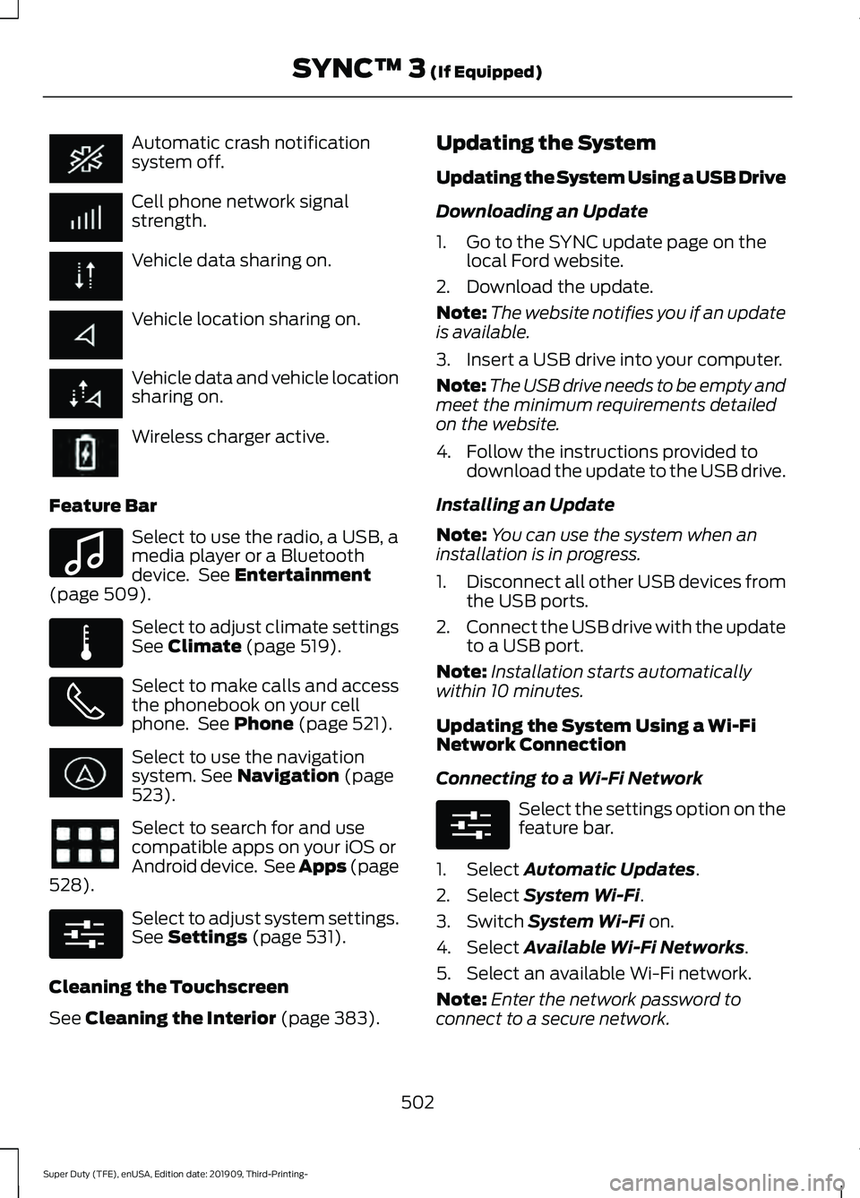 FORD F-350 2020  Owners Manual Automatic crash notification
system off.
Cell phone network signal
strength.
Vehicle data sharing on.
Vehicle location sharing on.
Vehicle data and vehicle location
sharing on.
Wireless charger active