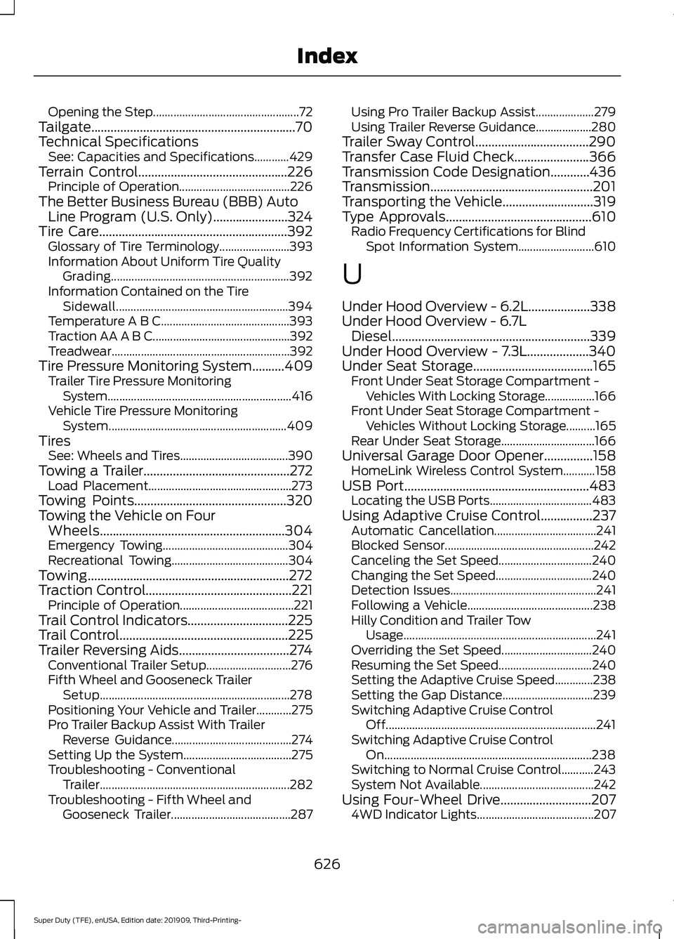 FORD F-350 2020 Repair Manual Opening the Step..................................................
72
Tailgate...............................................................70
Technical Specifications See: Capacities and Specificati FORD F-350 2020 Repair Manual Opening the Step..................................................
72
Tailgate...............................................................70
Technical Specifications See: Capacities and Specificati