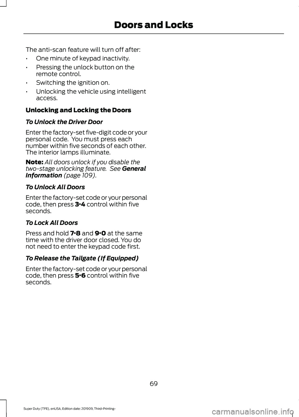 FORD F-350 2020 Manual PDF The anti-scan feature will turn off after:
•
One minute of keypad inactivity.
• Pressing the unlock button on the
remote control.
• Switching the ignition on.
• Unlocking the vehicle using int