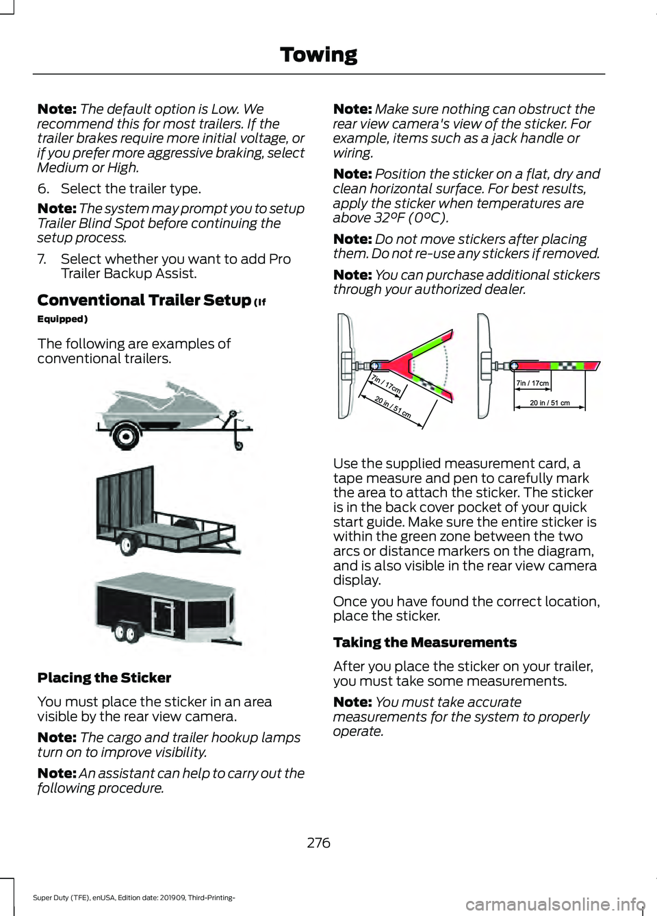 FORD F-450 2020  Owners Manual Note:
The default option is Low. We
recommend this for most trailers. If the
trailer brakes require more initial voltage, or
if you prefer more aggressive braking, select
Medium or High.
6. Select the