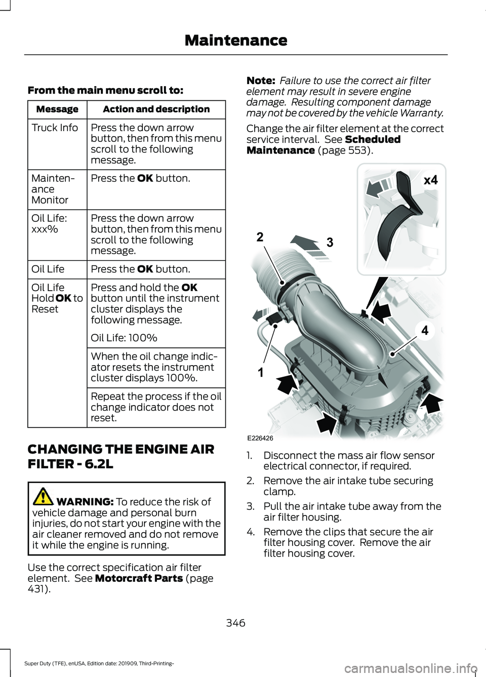 FORD F-450 2020 Workshop Manual From the main menu scroll to:
Action and description
Message
Press the down arrow
button, then from this menu
scroll to the following
message.
Truck Info
Press the OK button.
Mainten-
ance
Monitor
Pre FORD F-450 2020 Workshop Manual From the main menu scroll to:
Action and description
Message
Press the down arrow
button, then from this menu
scroll to the following
message.
Truck Info
Press the OK button.
Mainten-
ance
Monitor
Pre