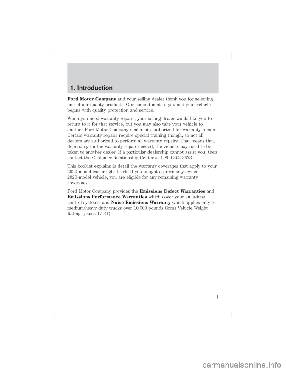 FORD F-450 2020  Warranty Guide 1. Introduction
Ford Motor Companyand your selling dealer thank you for selecting
one of our quality products. Our commitment to you and your vehicle
begins with quality protection and service.
When y