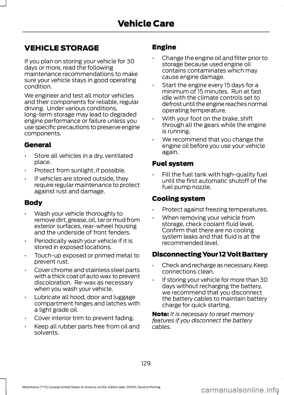 FORD F-53 2020  Owners Manual VEHICLE STORAGE
If you plan on storing your vehicle for 30
days or more, read the following
maintenance recommendations to make
sure your vehicle stays in good operating
condition.
We engineer and tes