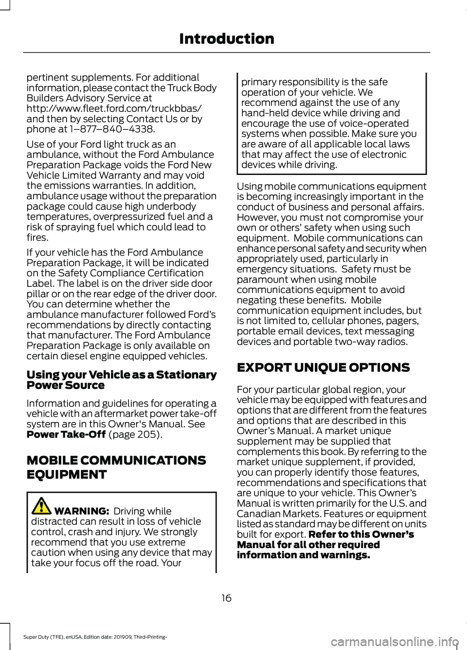 FORD F-550 2020 User Guide pertinent supplements. For additional
information, please contact the Truck Body
Builders Advisory Service at
http://www.fleet.ford.com/truckbbas/
and then by selecting Contact Us or by
phone at 1–8