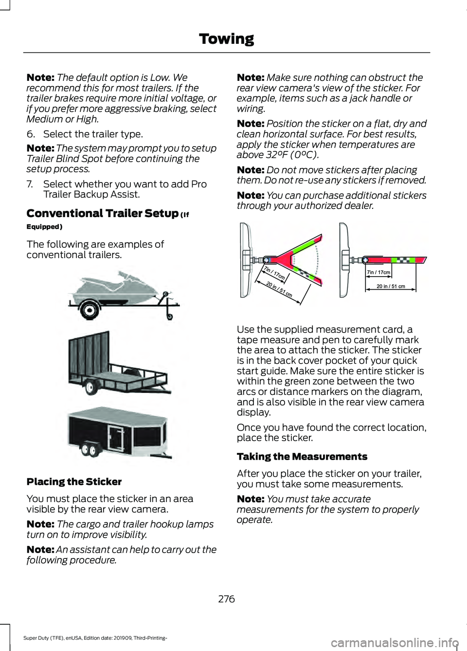 FORD F-550 2020 Owners Manual Note:
The default option is Low. We
recommend this for most trailers. If the
trailer brakes require more initial voltage, or
if you prefer more aggressive braking, select
Medium or High.
6. Select the FORD F-550 2020 Owners Manual Note:
The default option is Low. We
recommend this for most trailers. If the
trailer brakes require more initial voltage, or
if you prefer more aggressive braking, select
Medium or High.
6. Select the