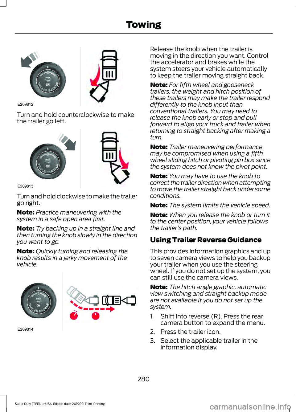 FORD F-550 2020 Owners Manual Turn and hold counterclockwise to make
the trailer go left.
Turn and hold clockwise to make the trailer
go right.
Note:
Practice maneuvering with the
system in a safe open area first.
Note: Try backin FORD F-550 2020 Owners Manual Turn and hold counterclockwise to make
the trailer go left.
Turn and hold clockwise to make the trailer
go right.
Note:
Practice maneuvering with the
system in a safe open area first.
Note: Try backin
