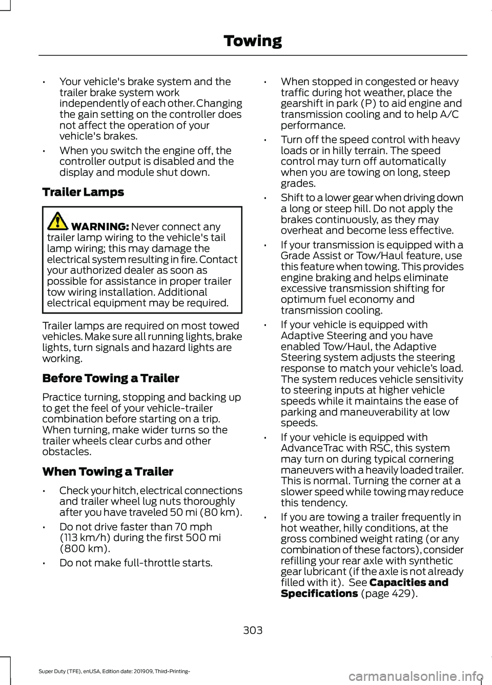 FORD F-550 2020  Owners Manual •
Your vehicle's brake system and the
trailer brake system work
independently of each other. Changing
the gain setting on the controller does
not affect the operation of your
vehicle's brake