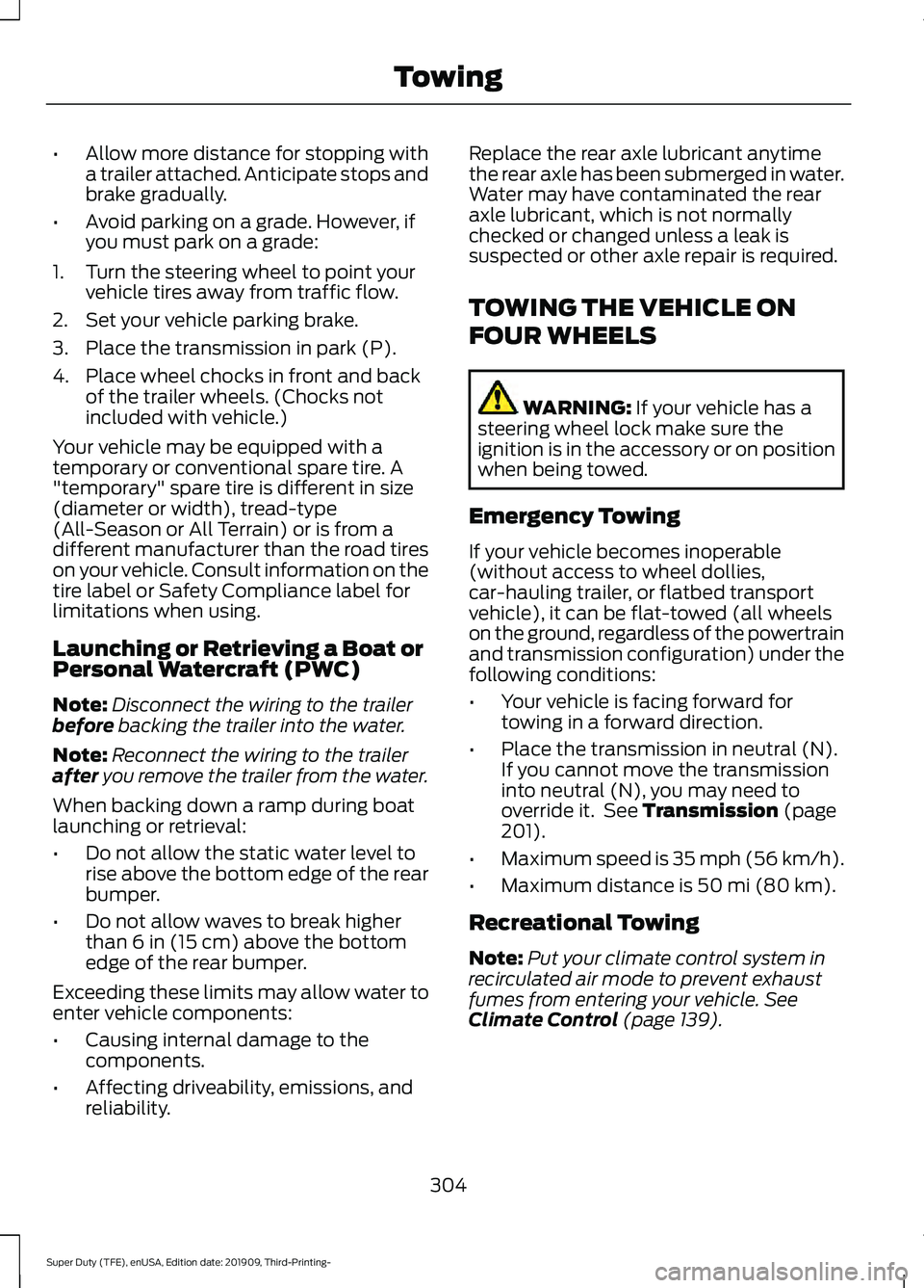 FORD F-550 2020 Owners Manual •
Allow more distance for stopping with
a trailer attached. Anticipate stops and
brake gradually.
• Avoid parking on a grade. However, if
you must park on a grade:
1. Turn the steering wheel to po FORD F-550 2020 Owners Manual •
Allow more distance for stopping with
a trailer attached. Anticipate stops and
brake gradually.
• Avoid parking on a grade. However, if
you must park on a grade:
1. Turn the steering wheel to po