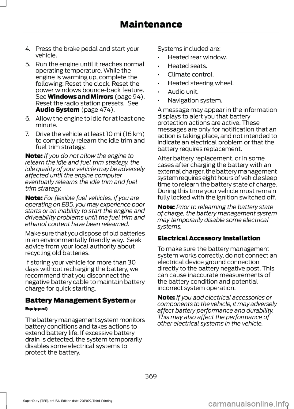 FORD F-550 2020 Owners Manual 4. Press the brake pedal and start your
vehicle.
5. Run the engine until it reaches normal operating temperature. While the
engine is warming up, complete the
following: Reset the clock. Reset the
pow FORD F-550 2020 Owners Manual 4. Press the brake pedal and start your
vehicle.
5. Run the engine until it reaches normal operating temperature. While the
engine is warming up, complete the
following: Reset the clock. Reset the
pow