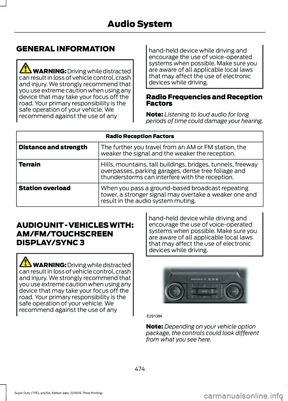 FORD F-550 2020  Owners Manual GENERAL INFORMATION
WARNING: Driving while distracted
can result in loss of vehicle control, crash
and injury. We strongly recommend that
you use extreme caution when using any
device that may take yo