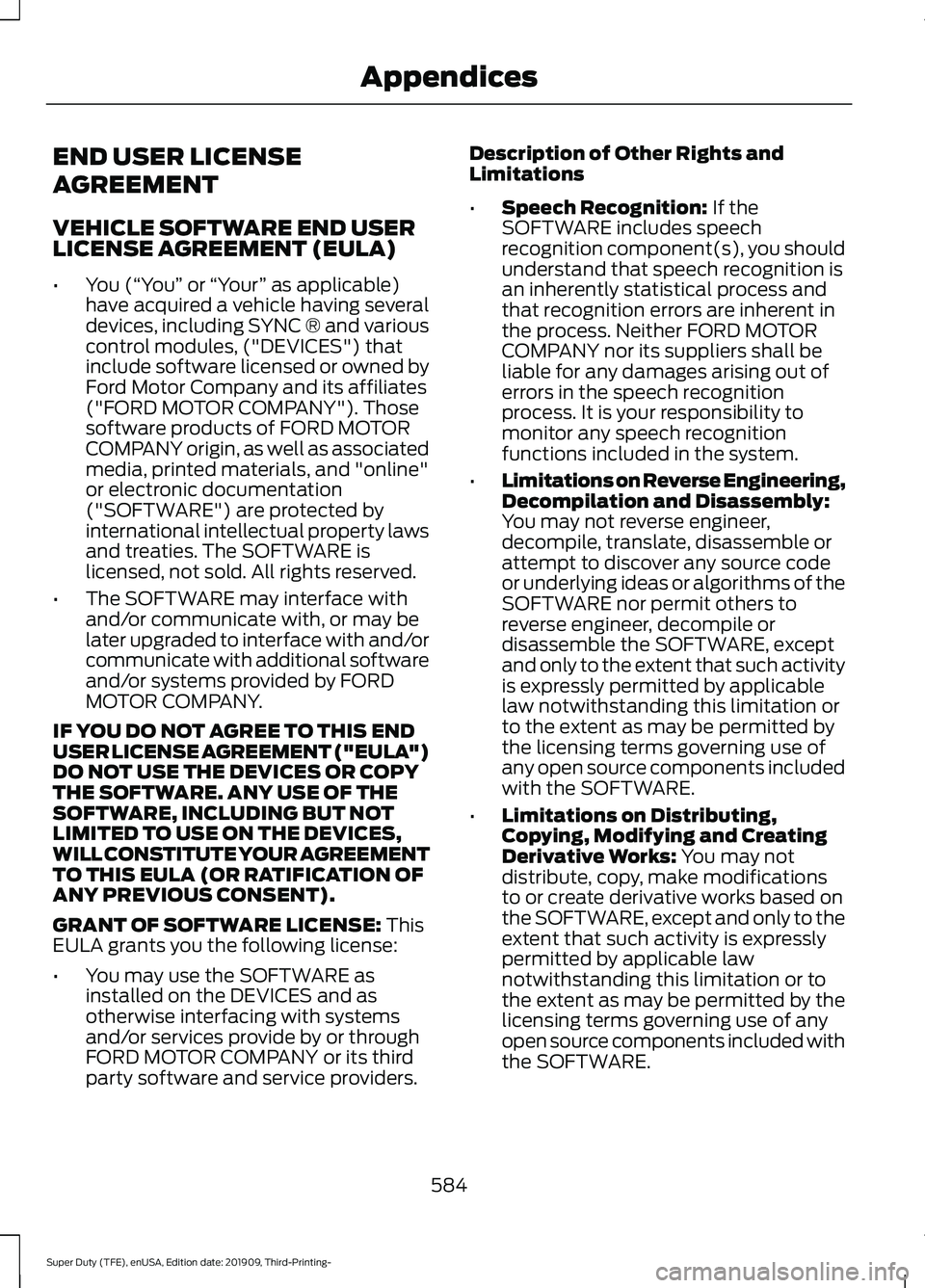FORD F-550 2020 Owners Manual END USER LICENSE
AGREEMENT
VEHICLE SOFTWARE END USER
LICENSE AGREEMENT (EULA)
•
You (“You” or “Your ” as applicable)
have acquired a vehicle having several
devices, including SYNC ® and va FORD F-550 2020 Owners Manual END USER LICENSE
AGREEMENT
VEHICLE SOFTWARE END USER
LICENSE AGREEMENT (EULA)
•
You (“You” or “Your ” as applicable)
have acquired a vehicle having several
devices, including SYNC ® and va