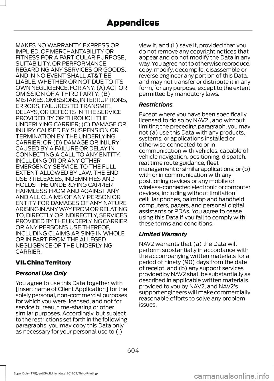 FORD F-550 2020 User Guide MAKES NO WARRANTY, EXPRESS OR
IMPLIED, OF MERCHANTABILITY OR
FITNESS FOR A PARTICULAR PURPOSE,
SUITABILITY, OR PERFORMANCE
REGARDING ANY SERVICES OR GOODS,
AND IN NO EVENT SHALL AT&T BE
LIABLE, WHETHE