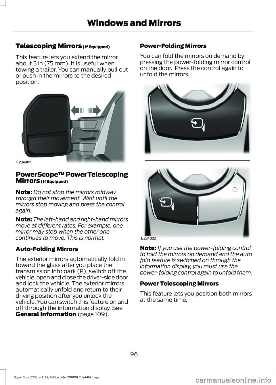 FORD F-550 2020 Owners Manual Telescoping Mirrors (If Equipped)
This feature lets you extend the mirror
about
3 in (75 mm). It is useful when
towing a trailer. You can manually pull out
or push in the mirrors to the desired
posit FORD F-550 2020 Owners Manual Telescoping Mirrors (If Equipped)
This feature lets you extend the mirror
about
3 in (75 mm). It is useful when
towing a trailer. You can manually pull out
or push in the mirrors to the desired
posit