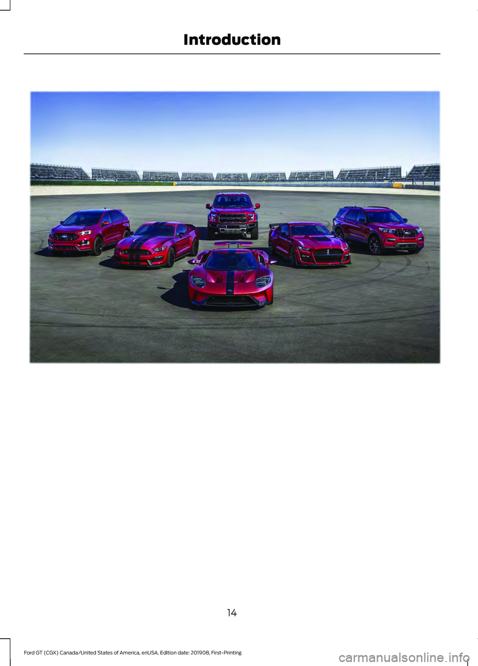FORD GT 2020 User Guide 14
Ford GT (CGX) Canada/United States of America, enUSA, Edition date: 201908, First-Printing IntroductionE308116 FORD GT 2020 User Guide 14
Ford GT (CGX) Canada/United States of America, enUSA, Edition date: 201908, First-Printing IntroductionE308116