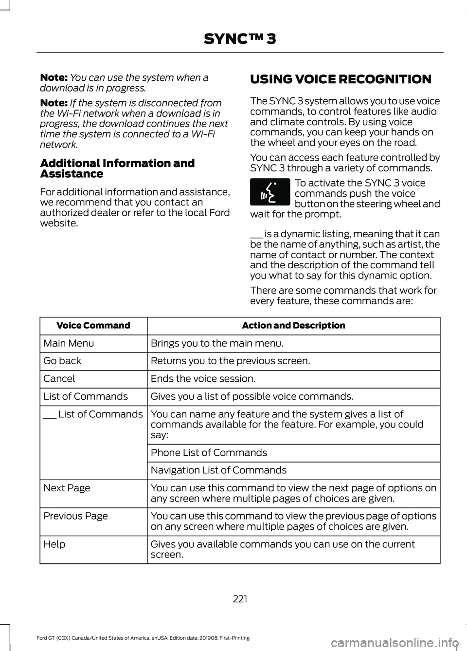 FORD GT 2020 Owners Manual Note:
You can use the system when a
download is in progress.
Note: If the system is disconnected from
the Wi-Fi network when a download is in
progress, the download continues the next
time the system FORD GT 2020 Owners Manual Note:
You can use the system when a
download is in progress.
Note: If the system is disconnected from
the Wi-Fi network when a download is in
progress, the download continues the next
time the system