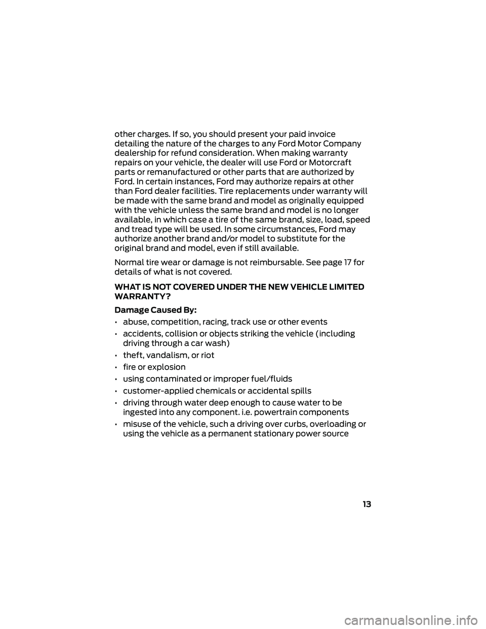FORD GT 2020 Warranty Guide other charges. If so, you should present your paid invoice
detailing the nature of the charges to any Ford Motor Company
dealership for refund consideration. When making warranty
repairs on your vehic FORD GT 2020 Warranty Guide other charges. If so, you should present your paid invoice
detailing the nature of the charges to any Ford Motor Company
dealership for refund consideration. When making warranty
repairs on your vehic