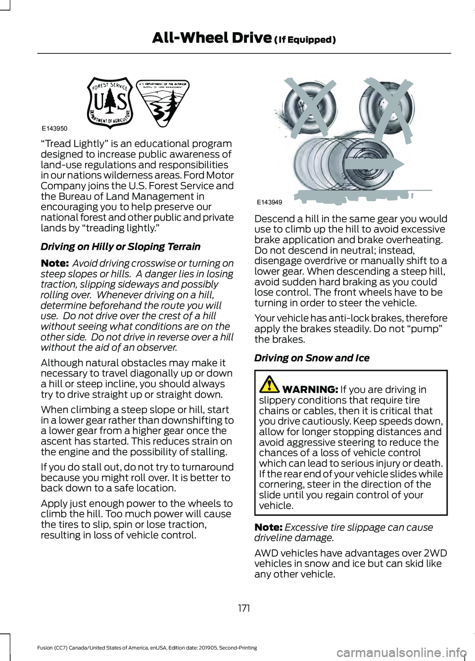 FORD FUSION 2020 Owners Guide “Tread Lightly
” is an educational program
designed to increase public awareness of
land-use regulations and responsibilities
in our nations wilderness areas. Ford Motor
Company joins the U.S. For FORD FUSION 2020 Owners Guide “Tread Lightly
” is an educational program
designed to increase public awareness of
land-use regulations and responsibilities
in our nations wilderness areas. Ford Motor
Company joins the U.S. For