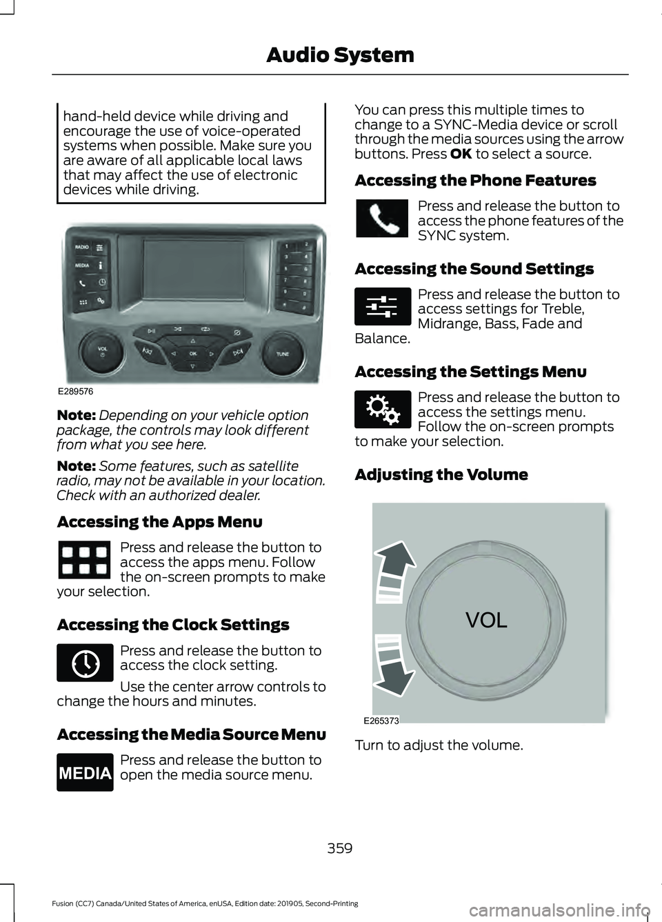 FORD FUSION 2020 Owners Manual hand-held device while driving and
encourage the use of voice-operated
systems when possible. Make sure you
are aware of all applicable local laws
that may affect the use of electronic
devices while d FORD FUSION 2020 Owners Manual hand-held device while driving and
encourage the use of voice-operated
systems when possible. Make sure you
are aware of all applicable local laws
that may affect the use of electronic
devices while d