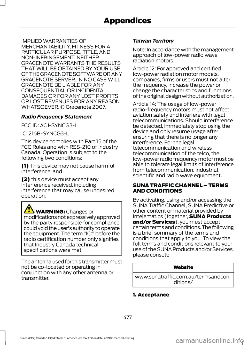 FORD FUSION 2020 Manual Online IMPLIED WARRANTIES OF
MERCHANTABILITY, FITNESS FOR A
PARTICULAR PURPOSE, TITLE, AND
NON-INFRINGEMENT. NEITHER
GRACENOTE WARRANTS THE RESULTS
THAT WILL BE OBTAINED BY YOUR USE
OF THE GRACENOTE SOFTWARE FORD FUSION 2020 Manual Online IMPLIED WARRANTIES OF
MERCHANTABILITY, FITNESS FOR A
PARTICULAR PURPOSE, TITLE, AND
NON-INFRINGEMENT. NEITHER
GRACENOTE WARRANTS THE RESULTS
THAT WILL BE OBTAINED BY YOUR USE
OF THE GRACENOTE SOFTWARE