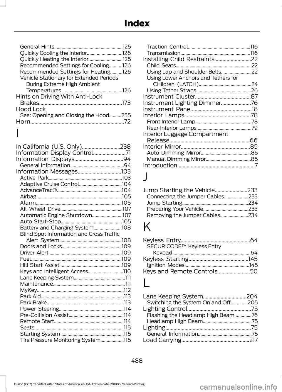 FORD FUSION 2020 Owners Manual General Hints........................................................
125
Quickly Cooling the Interior............................. 126
Quickly Heating the Interior............................ 125
Rec FORD FUSION 2020 Owners Manual General Hints........................................................
125
Quickly Cooling the Interior............................. 126
Quickly Heating the Interior............................ 125
Rec