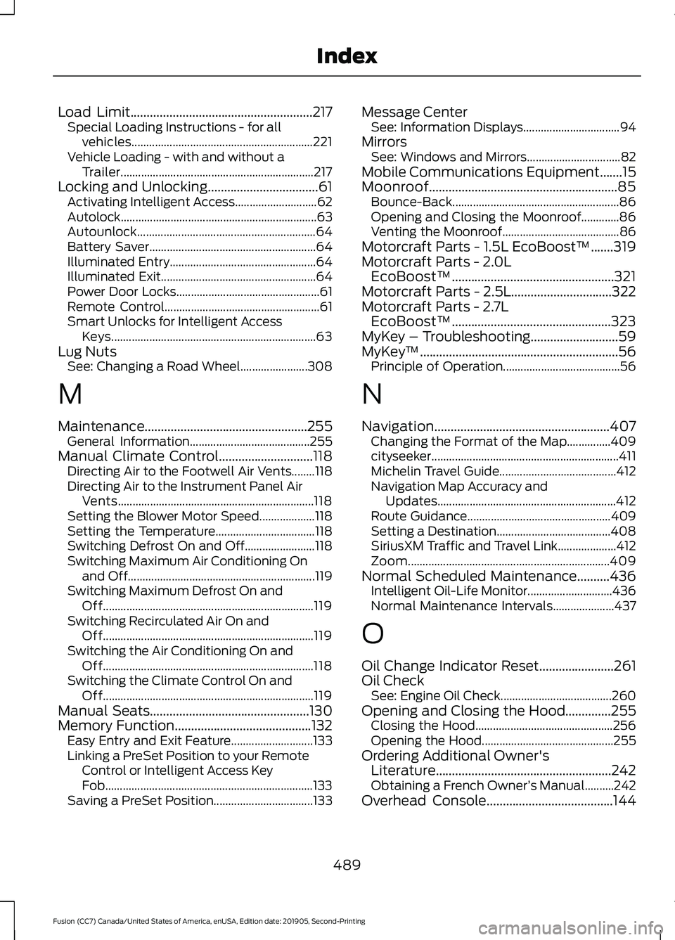FORD FUSION 2020 Owners Manual Load Limit........................................................217
Special Loading Instructions - for all
vehicles.............................................................. 221
Vehicle Loading FORD FUSION 2020 Owners Manual Load Limit........................................................217
Special Loading Instructions - for all
vehicles.............................................................. 221
Vehicle Loading