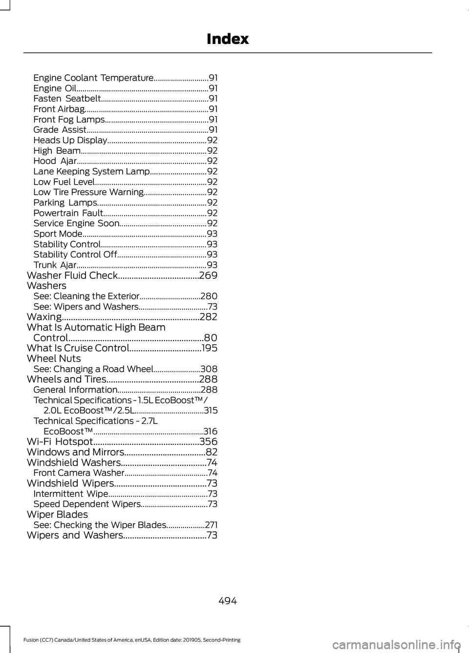 FORD FUSION 2020 Owners Manual Engine Coolant Temperature...........................
91
Engine Oil................................................................. 91
Fasten Seatbelt................................................. FORD FUSION 2020 Owners Manual Engine Coolant Temperature...........................
91
Engine Oil................................................................. 91
Fasten Seatbelt.................................................
