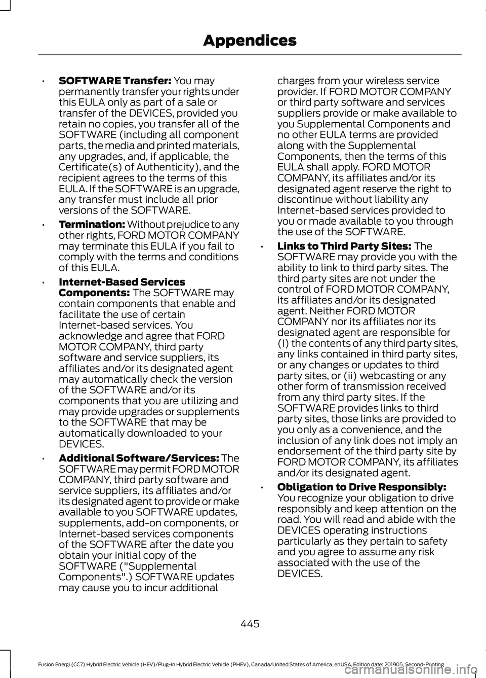 FORD FUSION/HYBRID 2020 Repair Manual •
SOFTWARE Transfer: You may
permanently transfer your rights under
this EULA only as part of a sale or
transfer of the DEVICES, provided you
retain no copies, you transfer all of the
SOFTWARE (incl FORD FUSION/HYBRID 2020 Repair Manual •
SOFTWARE Transfer: You may
permanently transfer your rights under
this EULA only as part of a sale or
transfer of the DEVICES, provided you
retain no copies, you transfer all of the
SOFTWARE (incl