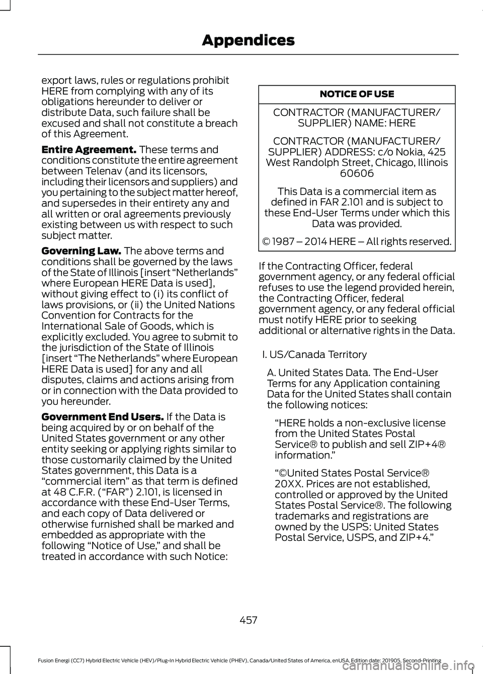 FORD FUSION/HYBRID 2020 Manual PDF export laws, rules or regulations prohibit
HERE from complying with any of its
obligations hereunder to deliver or
distribute Data, such failure shall be
excused and shall not constitute a breach
of t FORD FUSION/HYBRID 2020 Manual PDF export laws, rules or regulations prohibit
HERE from complying with any of its
obligations hereunder to deliver or
distribute Data, such failure shall be
excused and shall not constitute a breach
of t