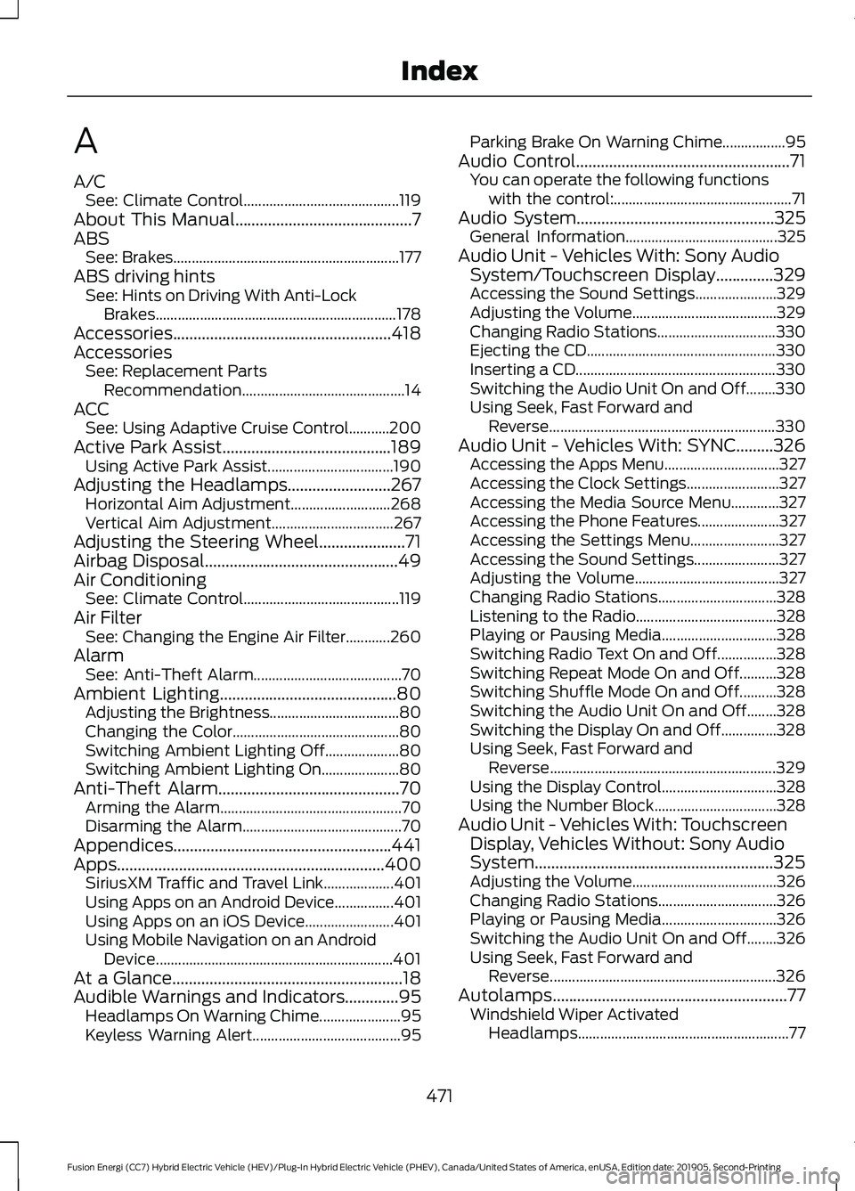 FORD FUSION/HYBRID 2020  Owners Manual A
A/C
See: Climate Control.......................................... 119
About This Manual...........................................7
ABS See: Brakes..................................................