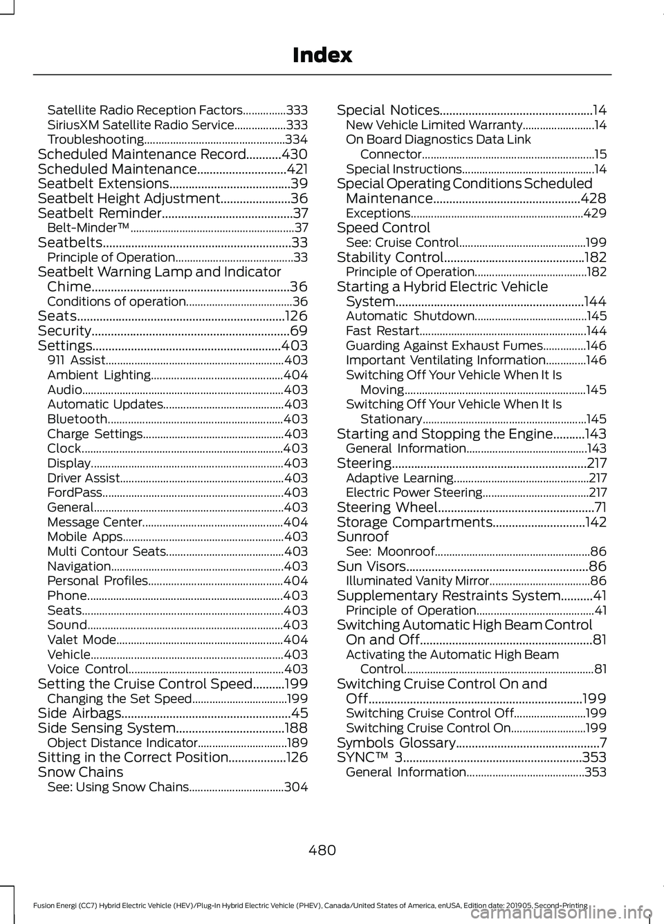 FORD FUSION/HYBRID 2020 Owners Guide Satellite Radio Reception Factors...............333
SiriusXM Satellite Radio Service..................
333
Troubleshooting................................................. 334
Scheduled Maintenance Re FORD FUSION/HYBRID 2020 Owners Guide Satellite Radio Reception Factors...............333
SiriusXM Satellite Radio Service..................
333
Troubleshooting................................................. 334
Scheduled Maintenance Re