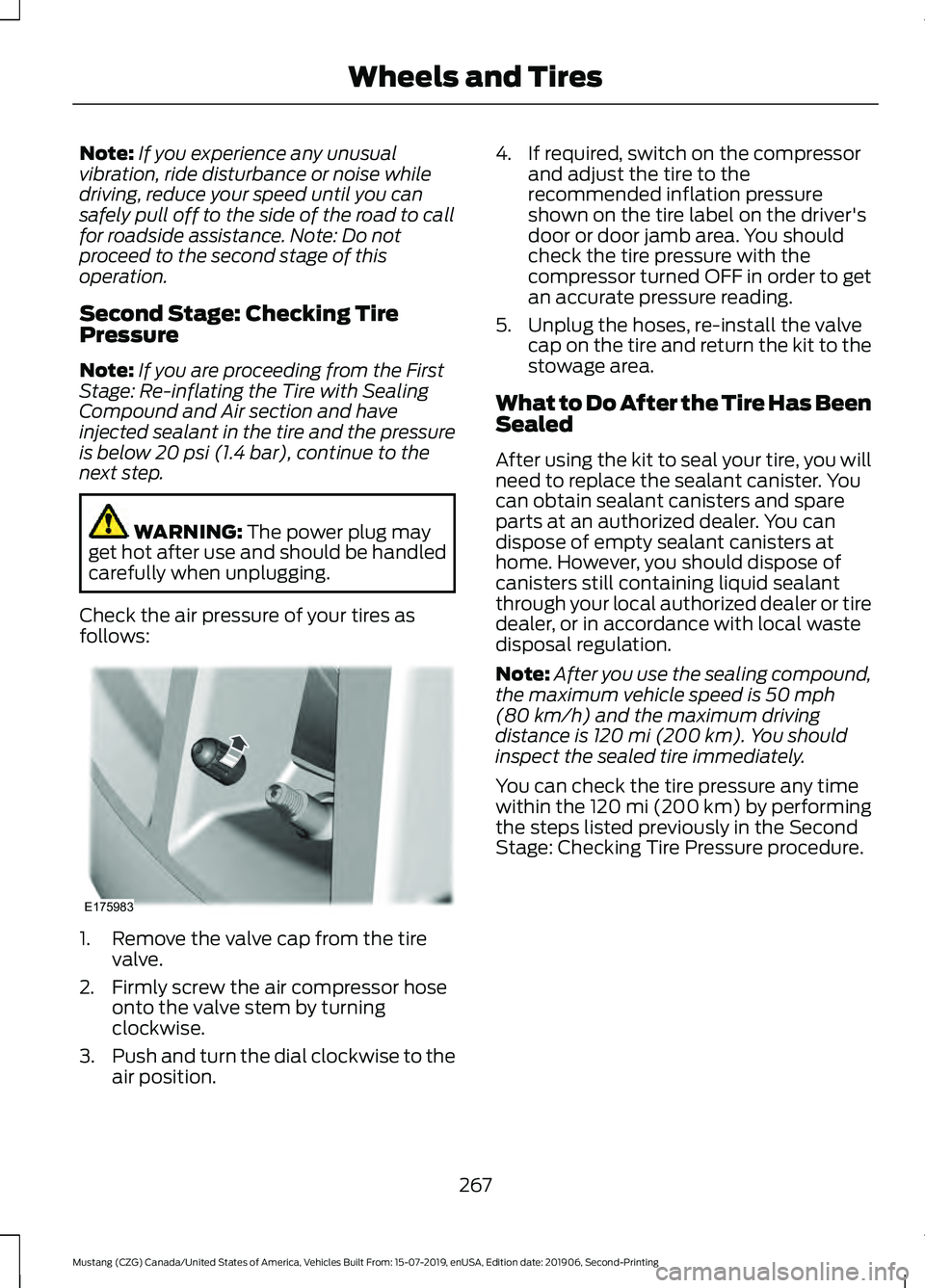 FORD MUSTANG 2020 Owners Manual Note:
If you experience any unusual
vibration, ride disturbance or noise while
driving, reduce your speed until you can
safely pull off to the side of the road to call
for roadside assistance. Note: D FORD MUSTANG 2020 Owners Manual Note:
If you experience any unusual
vibration, ride disturbance or noise while
driving, reduce your speed until you can
safely pull off to the side of the road to call
for roadside assistance. Note: D