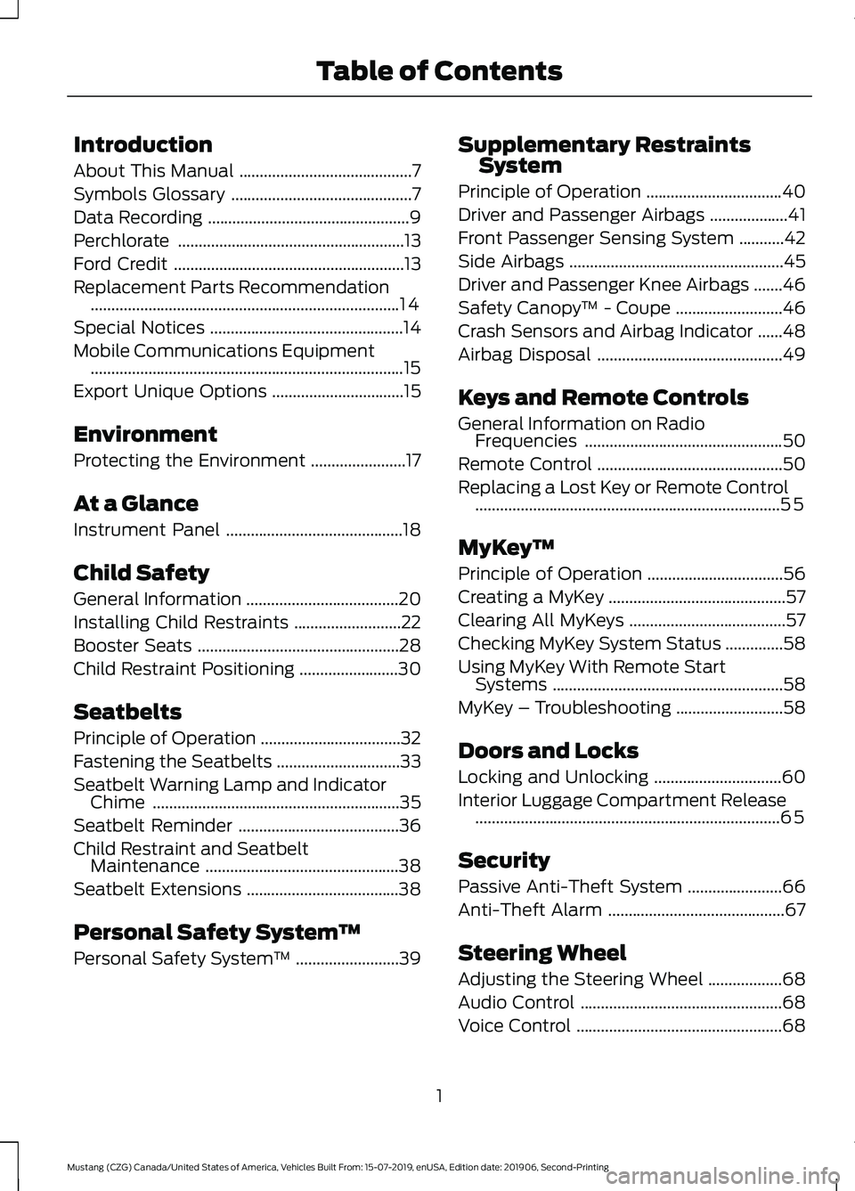 FORD MUSTANG 2020  Owners Manual Introduction
About This Manual
..........................................7
Symbols Glossary ............................................
7
Data Recording ..............................................