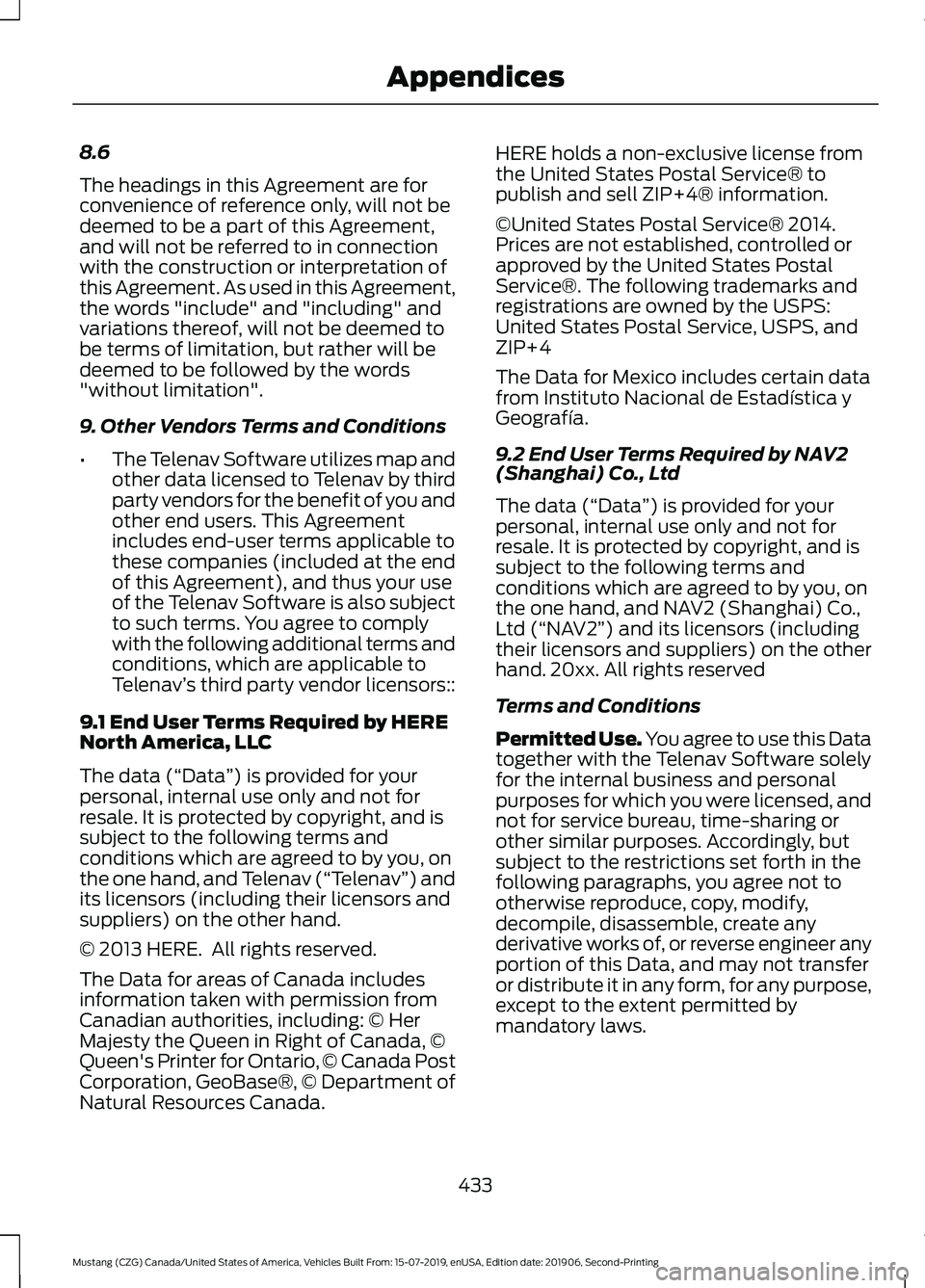 FORD MUSTANG 2020 Owners Manual 8.6
The headings in this Agreement are for
convenience of reference only, will not be
deemed to be a part of this Agreement,
and will not be referred to in connection
with the construction or interpre FORD MUSTANG 2020 Owners Manual 8.6
The headings in this Agreement are for
convenience of reference only, will not be
deemed to be a part of this Agreement,
and will not be referred to in connection
with the construction or interpre