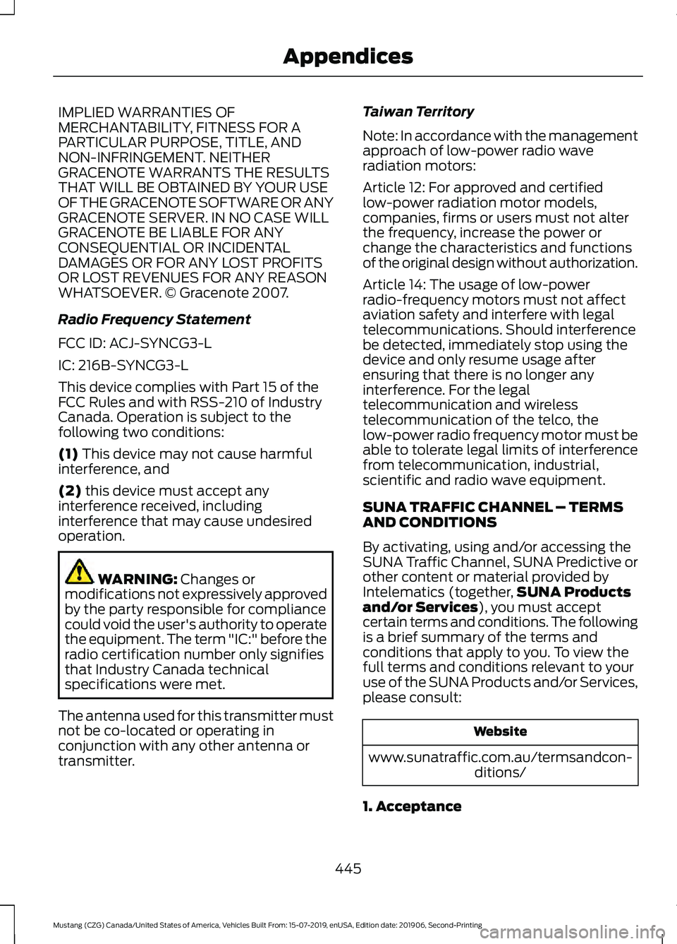 FORD MUSTANG 2020 Owners Manual IMPLIED WARRANTIES OF
MERCHANTABILITY, FITNESS FOR A
PARTICULAR PURPOSE, TITLE, AND
NON-INFRINGEMENT. NEITHER
GRACENOTE WARRANTS THE RESULTS
THAT WILL BE OBTAINED BY YOUR USE
OF THE GRACENOTE SOFTWARE FORD MUSTANG 2020 Owners Manual IMPLIED WARRANTIES OF
MERCHANTABILITY, FITNESS FOR A
PARTICULAR PURPOSE, TITLE, AND
NON-INFRINGEMENT. NEITHER
GRACENOTE WARRANTS THE RESULTS
THAT WILL BE OBTAINED BY YOUR USE
OF THE GRACENOTE SOFTWARE